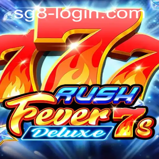 RushFever7sDeluxe: An Exciting Gaming Experience Infused with SG8 Features
